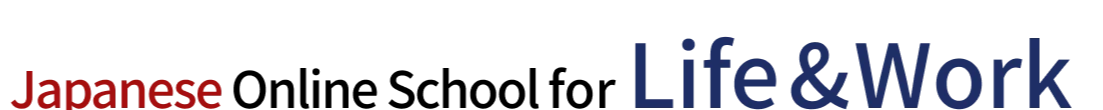 Japanese Online School for LIFE & Work